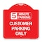 Signmission Customer Parking Choose Your Limit Minute Parking, Red & White Alum Sign, 18" x 18", RW-1818-24207 A-DES-RW-1818-24207 - alternate 1
